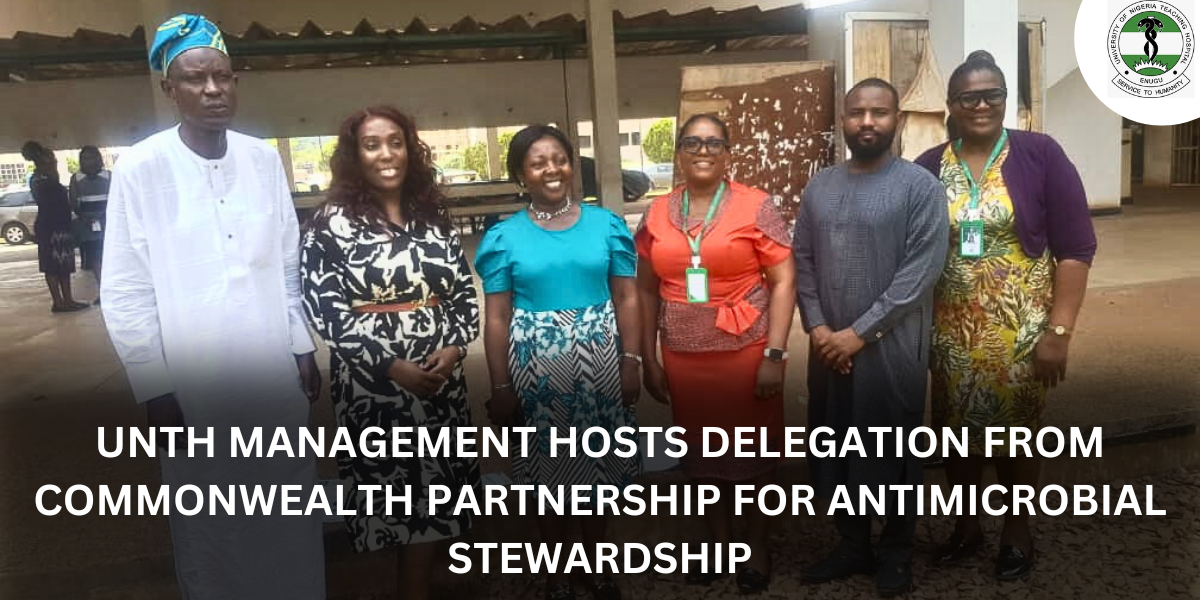 UNTH MANAGEMENT HOSTS DELEGATION FROM COMMONWEALTH PARTNERSHIP FOR ANTIMICROBIAL STEWARDSHIP