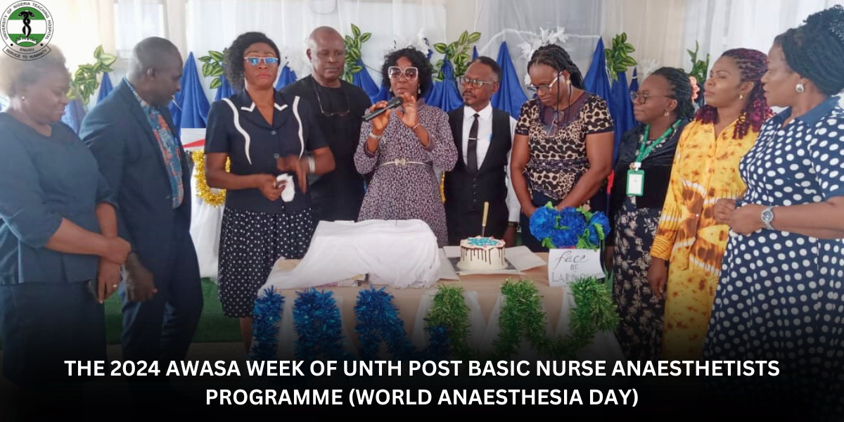 THE 2024 AWASA WEEK OF UNTH POST BASIC NURSE ANAESTHETISTS PROGRAMME