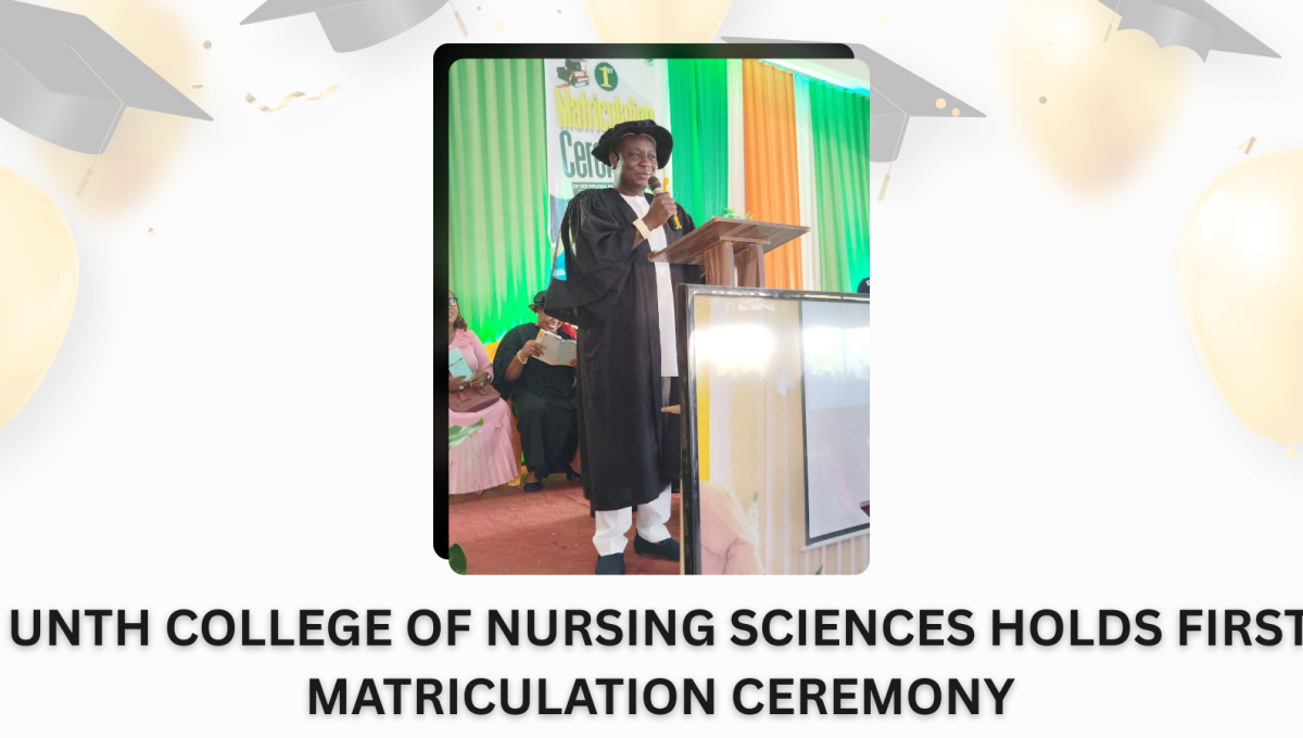 UNTH College of Nursing Sciences Holds First Matriculation Ceremony